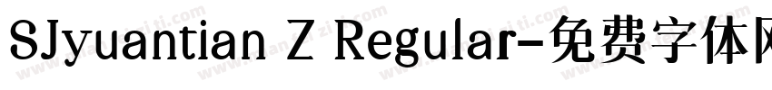 SJyuantian Z Regular字体转换